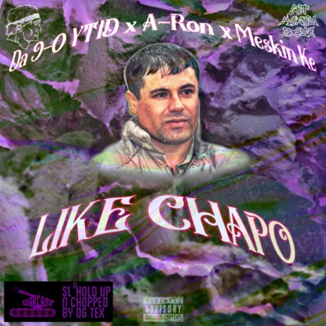 Like Chapo (Sl'Hold Up & Chopped) ft. Meskin Ke & A-Ron