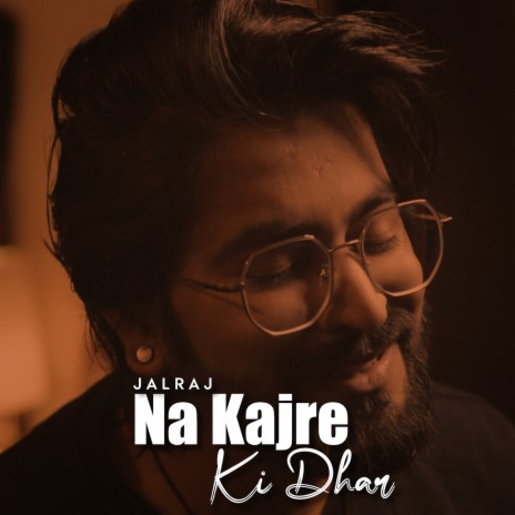 Na Kajre Ki Dhar (Reprise) | Boomplay Music