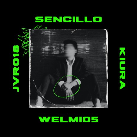 Sencillo ft. El Kiura & JVR018 | Boomplay Music