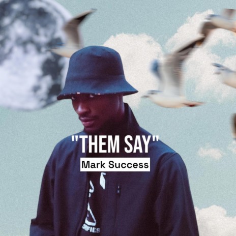 THEM SAY | Boomplay Music