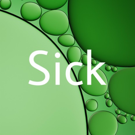 Sick | Boomplay Music