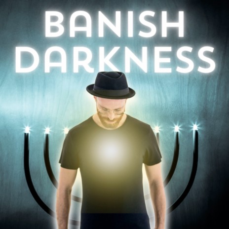 Banish Darkness | Boomplay Music