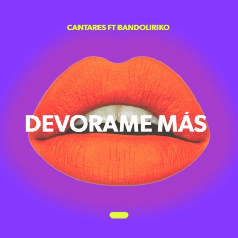 Devorame Más ft. BandoLiriko & Deyanira | Boomplay Music