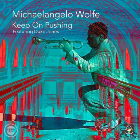 Keep On Pushing ft. Michaelangelo Wolfe & Duke Jones | Boomplay Music