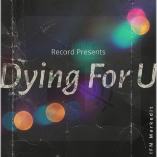 Dying For U lyrics | Boomplay Music