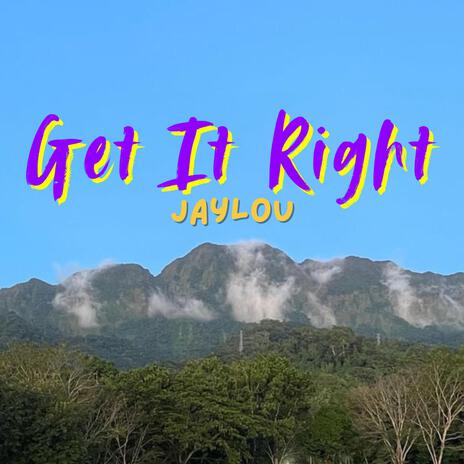 Get It Right | Boomplay Music