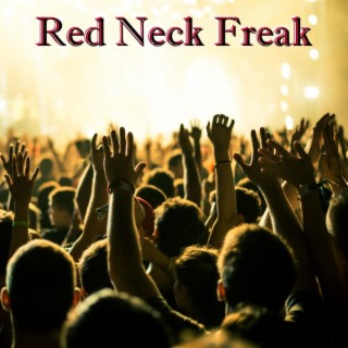 Red Neck Freak