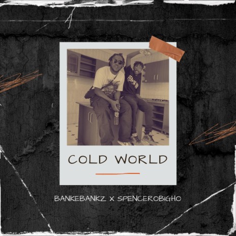 Cold World ft. BankeBankz | Boomplay Music