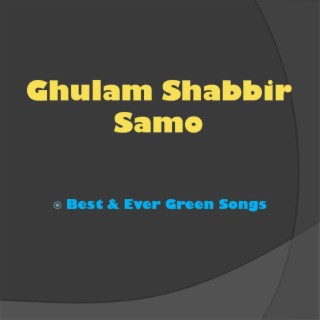 Ghulam Shabbir Samo Best & Ever Green Songs, Pt. 3