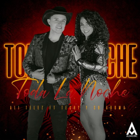 Toda La Noche ft. Techy Y Su Aroma | Boomplay Music