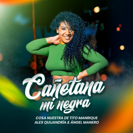 Cañetana, mi negra (Cosa Nuestra) ft. Alex Quijandría | Boomplay Music