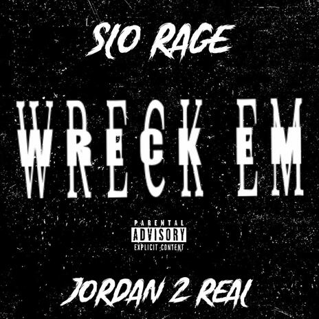 Wreck em ft. Jordan 2 Real | Boomplay Music