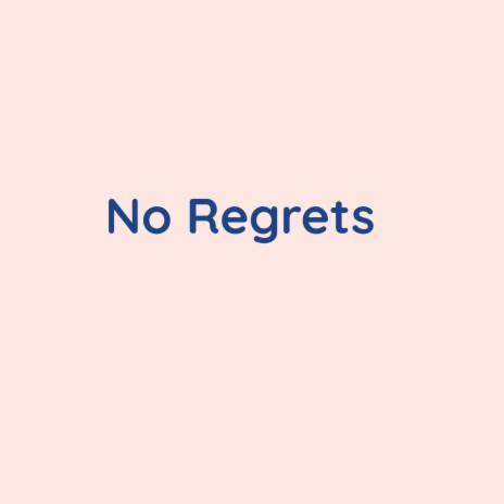 No Regrets | Boomplay Music