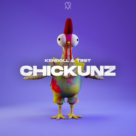 Chickunz ft. TRST | Boomplay Music
