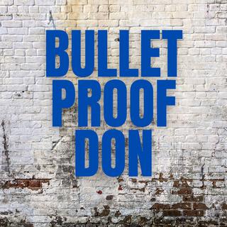 Bulletproof Don