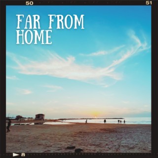 Far From Home lyrics | Boomplay Music