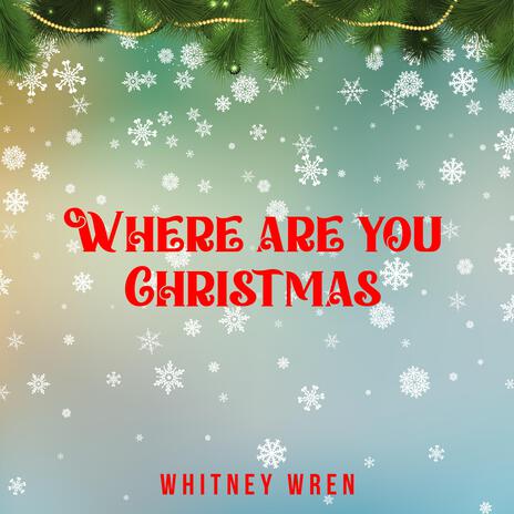 Where are you Christmas | Boomplay Music