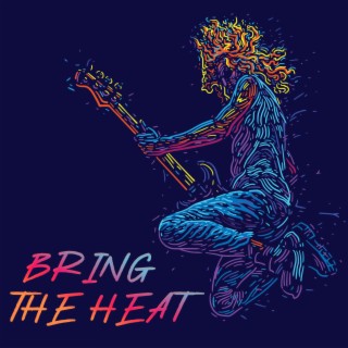Bring The Heat