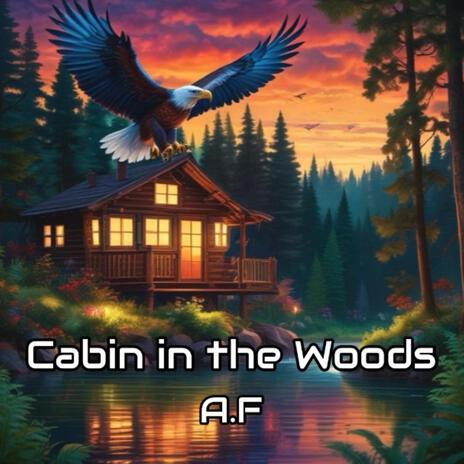 Cabin in the Woods | Boomplay Music