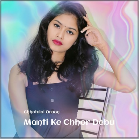 Manti Ke Chhor Debu | Boomplay Music