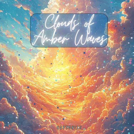 Clouds of Amber Waves | Boomplay Music