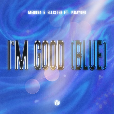 I'm Good (Blue) ft. Ellister & Krayoni | Boomplay Music