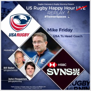 USA 7s Men’s Head Coach, Mike Friday | December 6th, 2023