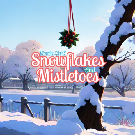 Snowflakes and Mistletoes | Boomplay Music