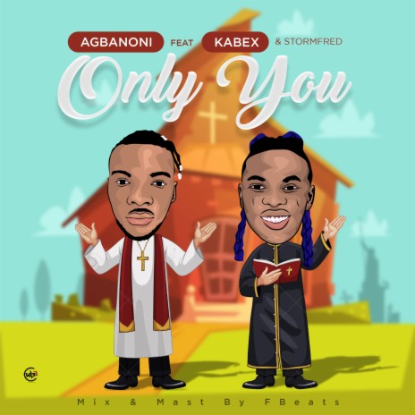 Only You ft. Kabex & Stormfred | Boomplay Music