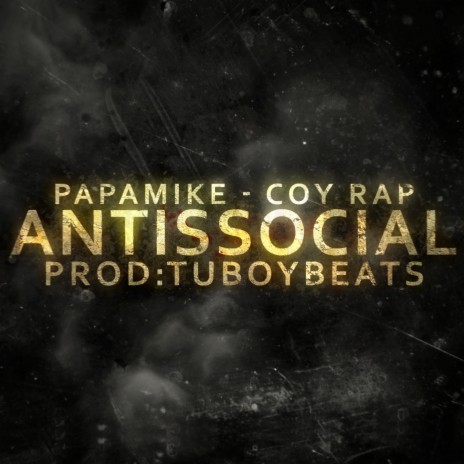 Antissocial ft. TuboyBeats & Coy Rap | Boomplay Music