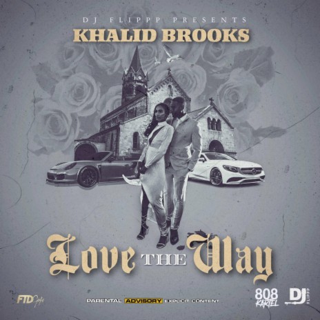 Love The Way ft. Khalid Brooks | Boomplay Music
