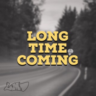 Long Time Coming