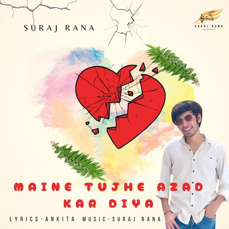 Maine Tujhe Azad Kar Diya | Boomplay Music