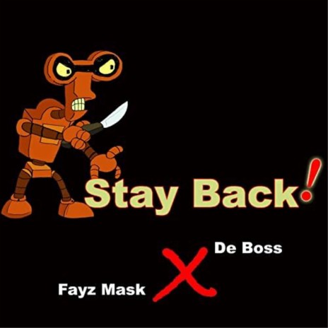 Stay Back ft. De Boss | Boomplay Music