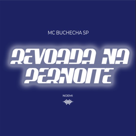 Revoada na Pernoite ft. Mc buchecha sp | Boomplay Music