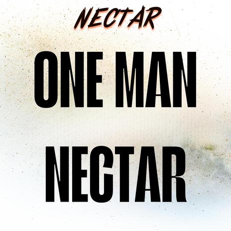 One Man Nectar | Boomplay Music