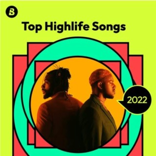 Top Highlife Songs 2022