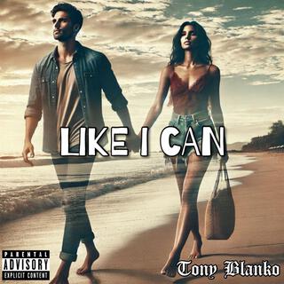 Like I Can