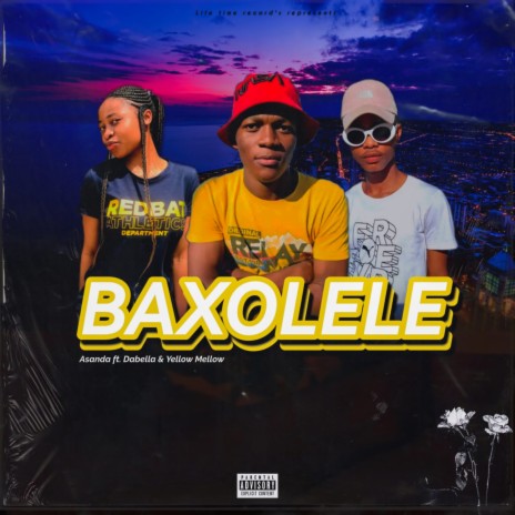 Baxolele ft. Yellow Mellow & Dabella | Boomplay Music