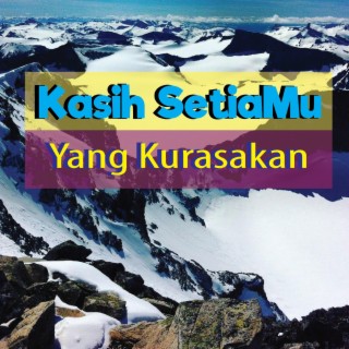 Kasih SetiaMu Yang Kurasakan