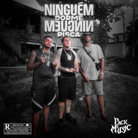 Ninguém Dorme, Ninguém Pisca ft. Big Dino & Juninho da Dez | Boomplay Music