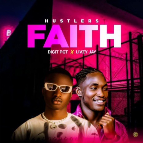 Hustlers Faith ft. Livzy Jay | Boomplay Music