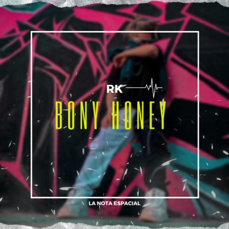 BONY HONEY | Boomplay Music
