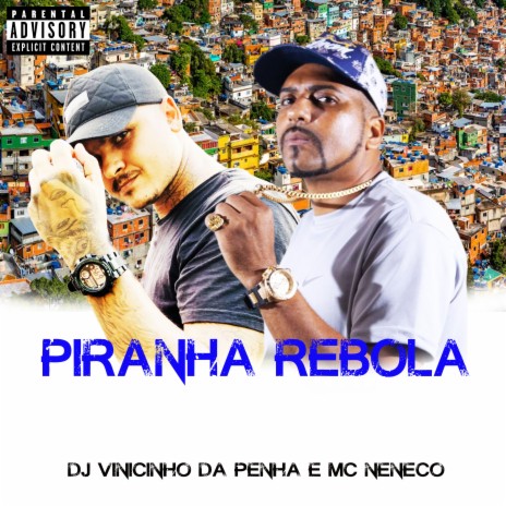 Piranha Rebola ft. Mc Neneco | Boomplay Music