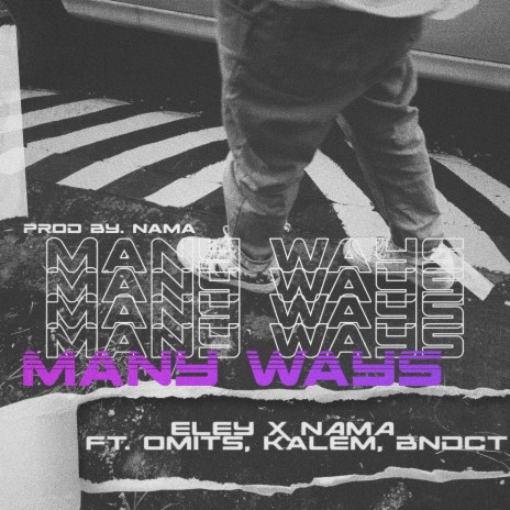 Many Ways ft. NAMA, Omits, Kalem & BNDCT | Boomplay Music