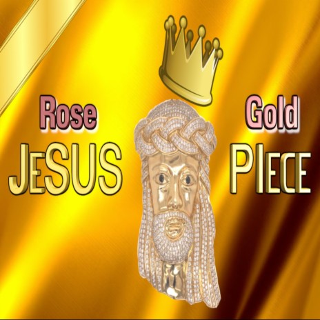 Rose Gold (Jesus Piece) | Boomplay Music