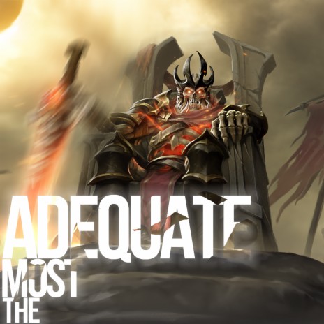 The Most Adequate | Boomplay Music