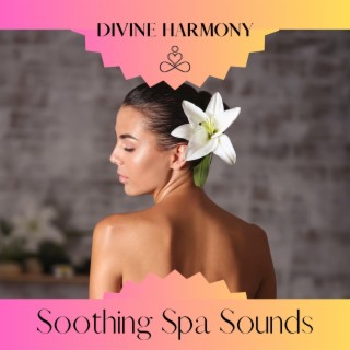 Soothing Spa Sounds: Calming Music for Massage, Relaxation and Therapeutic Healing