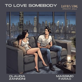 To love somebody