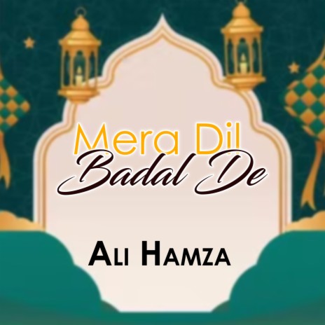Mera Dil Badal De | Boomplay Music